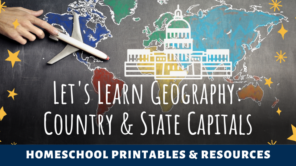 Let's Learn Geography: Country & State Capitals | The Homeschool Quest