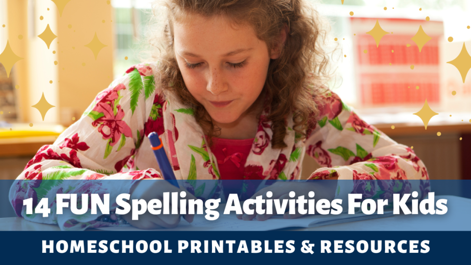 14 FUN Spelling Activities & Printables For Kids The Homeschool Quest