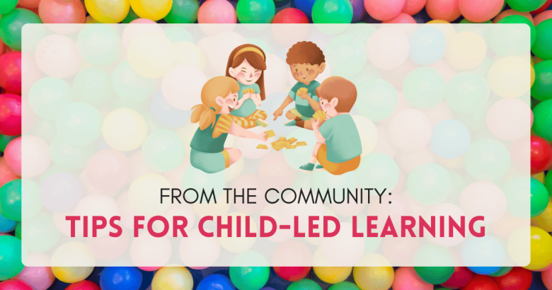 Child-Led Learning: Back To Homeschool