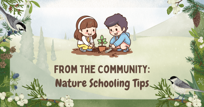 From The Community: Tips For Nature Schooling
