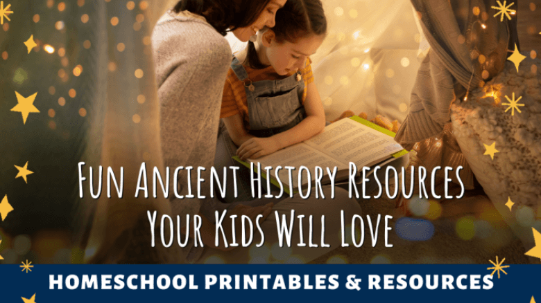 Fun Ancient History Resources Your Kids Will Love