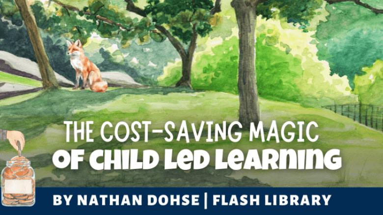 The Cost-Saving Magic of Child-Led Learning