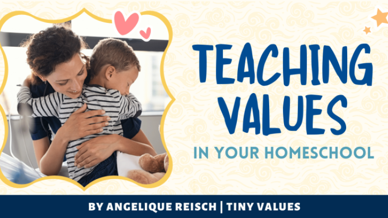 The Extracurricular You May Be Missing: Teaching Values in Your Homeschool